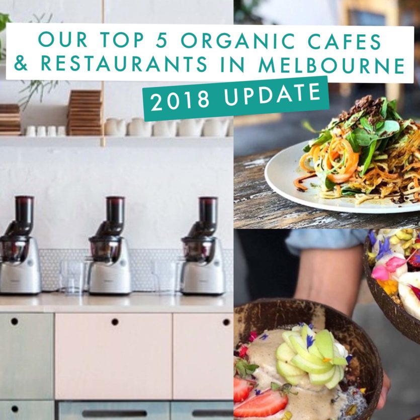 our-top-5-organic-cafes-restaurants-in-melbourne-2018-update-the